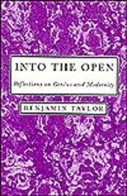 Cover for Benjamin Taylor · Into the Open: Reflections on Genius and Modernity (Hardcover Book) [1st edition] (1995)