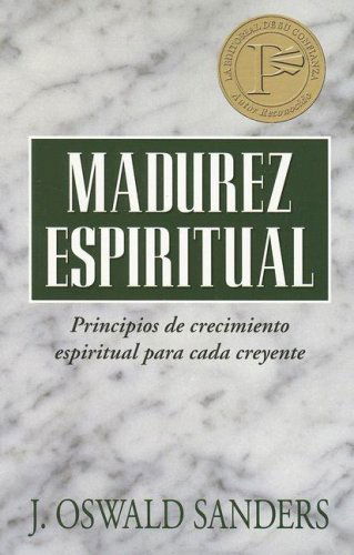 Cover for J. Oswald Sanders · Madurez Espiritual (Paperback Book) [Spanish edition] (2007)