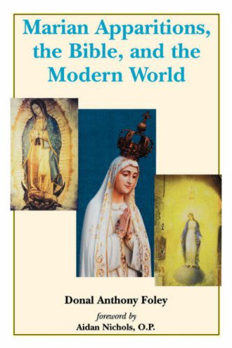 Marian Apparitions, the Bible and the Modern World - Donal Foley - Kirjat - Gracewing - 9780852443132 - torstai 7. marraskuuta 2002