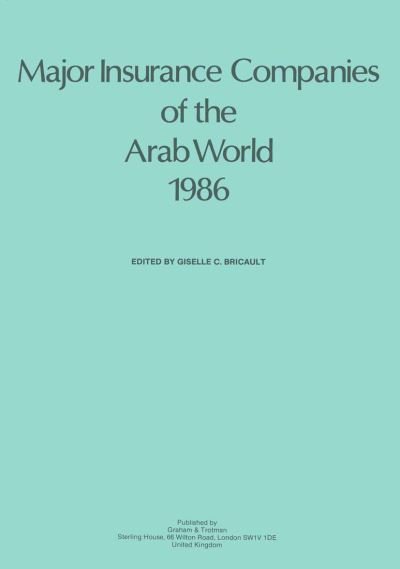 Cover for G C Bricault · Major Insurance Companies of the Arab World 1986 (Pocketbok) [Softcover reprint of the original 1st ed. 1986 edition] (1986)