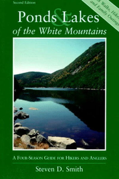 Cover for Steven D. Smith · Ponds and Lakes of the White Mountains: A Four-Season Guide for Hikers and Anglers (Paperback Book) [Second edition] (1998)