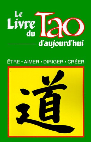 Le Livre Du Tao D'aujourd'hui: Etre, Aimer, Diriger, Creer - Humanics Trade Group - Books - Green Dragon Publishing Group - 9780893343132 - December 1, 1992