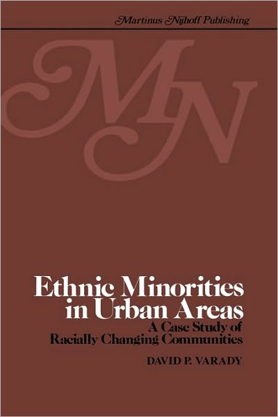 Cover for D. Varady · Ethnic minorities in urban areas: A case study of racially changing communities (Hardcover Book) [1979 edition] (1979)