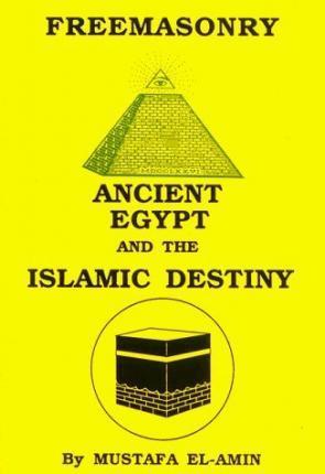 Cover for Mustafa El-amin · Freemasonry: Ancient Egypt and the Islamic Destiny (Paperback Book) (1988)