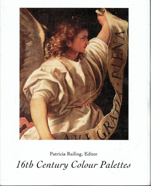 Cover for Patricia Railing · 16th Century Colour Palettes (Paperback Book) (2018)