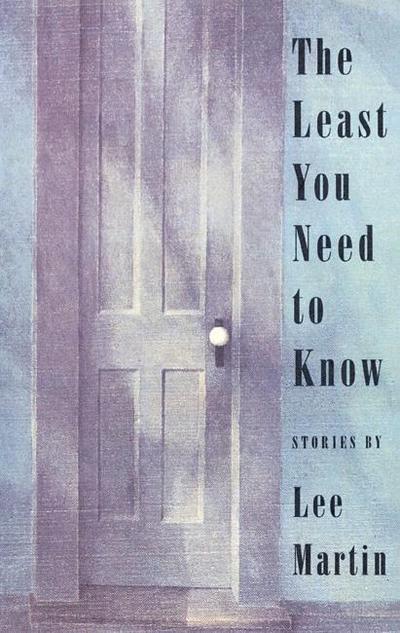 The Least You Need to Know: Stories - Lee Martin - Books - Sarabande Books, Incorporated - 9780964115132 - February 15, 1996