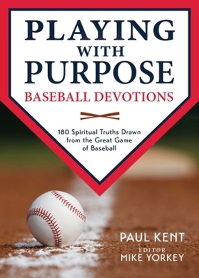 Cover for Paul Kent · Playing with Purpose Baseball Devotions (Pocketbok) (2015)