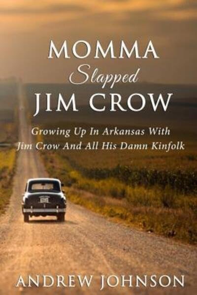 Cover for Andrew Johnson · Momma Slapped Jim Crow (Taschenbuch) (2016)