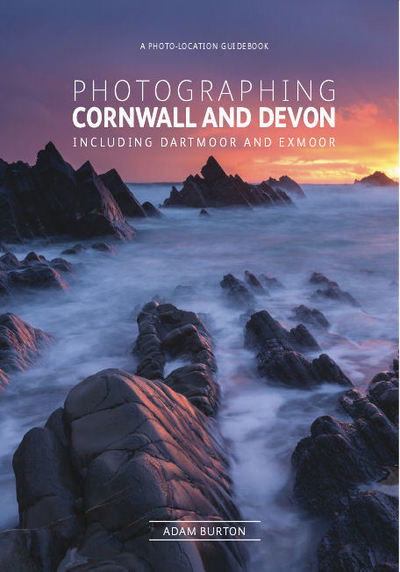 Photographing Cornwall and Devon: The Most Beautiful Places to Visit - Fotovue Photo-Location Guides - Adam Burton - Books - FotoVue Limited - 9780992905132 - July 18, 2016