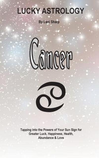 Cover for Lani Sharp · Lucky Astrology - Cancer (Paperback Book) (2016)