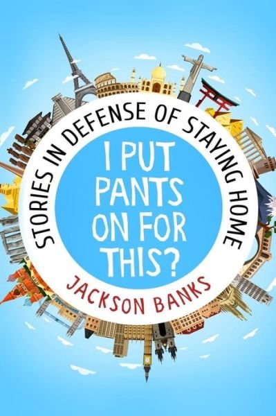 Jackson Banks · I Put Pants on for This? (Paperback Book) (2019)