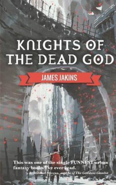 Cover for James Jakins · Knights of the Dead God (Paperback Book) (2018)