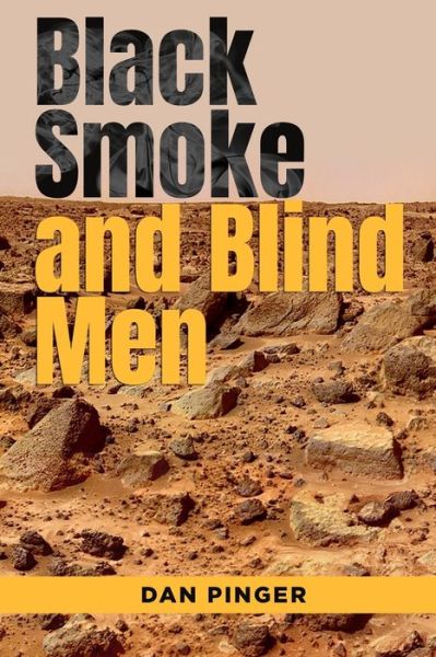 Cover for Dan Pinger · Black Smoke and Blind Men (Paperback Book) (2019)