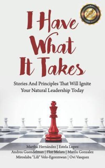 Cover for Ovidilio Vásquez · I Have What It Takes : Stories and Principles that will ignite your natural leadership. (Paperback Book) (2019)