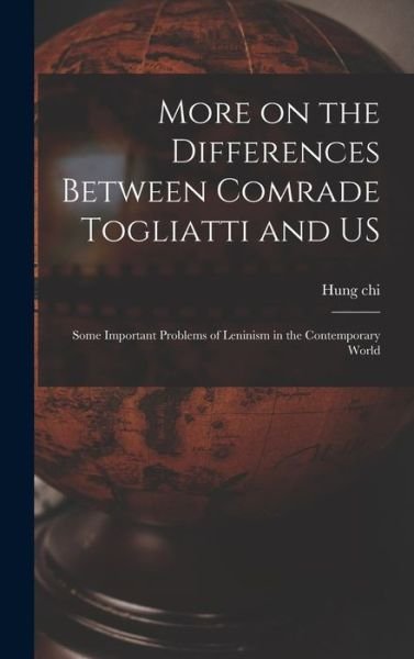 Cover for Hung Chi · More on the Differences Between Comrade Togliatti and US (Innbunden bok) (2021)