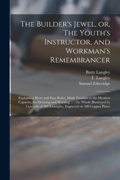 Cover for Batty 1696-1751 Langley · The Builder's Jewel, or, The Youth's Instructor, and Workman's Remembrancer (Paperback Book) (2021)