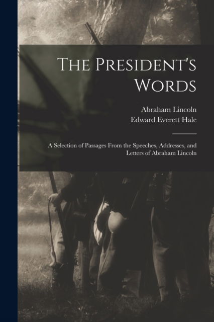 Cover for Abraham 1809-1865 Lincoln · The President's Words (Pocketbok) (2021)