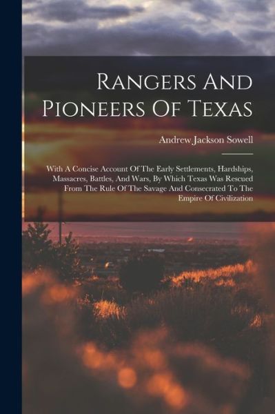 Cover for Andrew Jackson Sowell · Rangers And Pioneers Of Texas (Paperback Book) (2022)