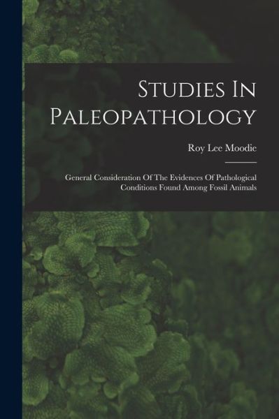 Cover for Roy Lee Moodie · Studies in Paleopathology (Bog) (2022)