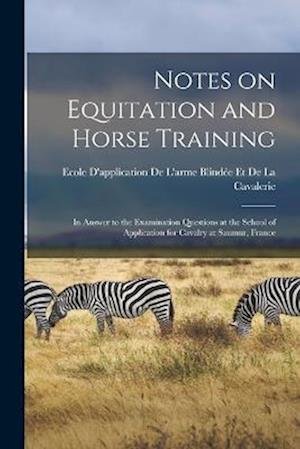 Cover for Ecole d'Application de l'Arme Blindée E · Notes on Equitation and Horse Training (Bog) (2022)