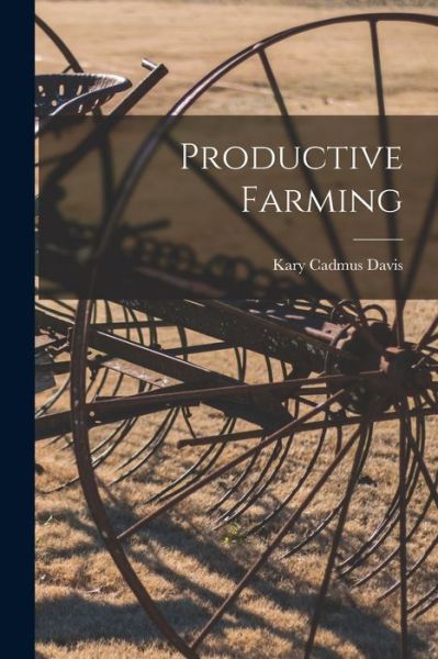 Cover for Kary Cadmus Davis · Productive Farming (Buch) (2022)