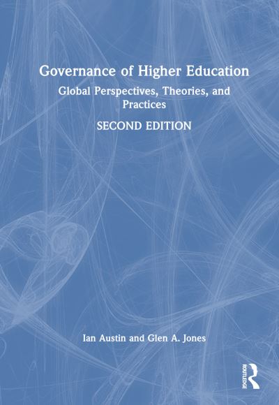 Cover for Austin, Ian (University of Toronto, Canada) · Governance of Higher Education: Global Perspectives, Theories, and Practices (Hardcover Book) (2024)