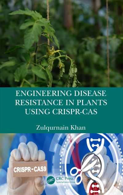 Cover for Zulqurnain Khan · Engineering Disease Resistance in Plants using CRISPR-Cas (Hardcover Book) (2023)