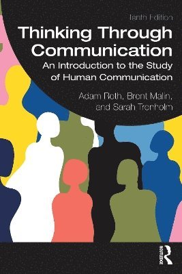 Thinking Through Communication: An Introduction to the Study of Human Communication - Adam Roth - Bücher - Taylor & Francis Ltd - 9781032510132 - 14. April 2025