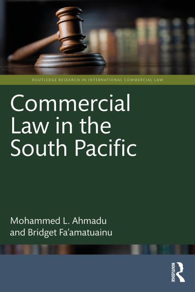 Mohammed L. Ahmadu · Commercial Law in the South Pacific - Routledge Research in International Commercial Law (Paperback Book) (2024)