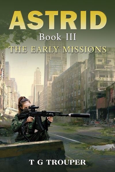 Cover for T G Trouper · Astrid Book III: The Early Missions (Taschenbuch) (2023)
