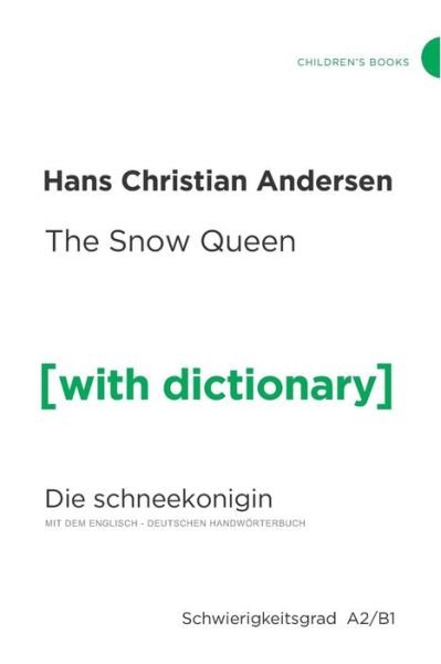 Cover for Hans Christian Andersen · The Snow Queen [with dictionary] : The Snow Queen  mit einem zweisprachigen  Wörterbuch Deutsch - Englisch (Paperback Bog) (2019)