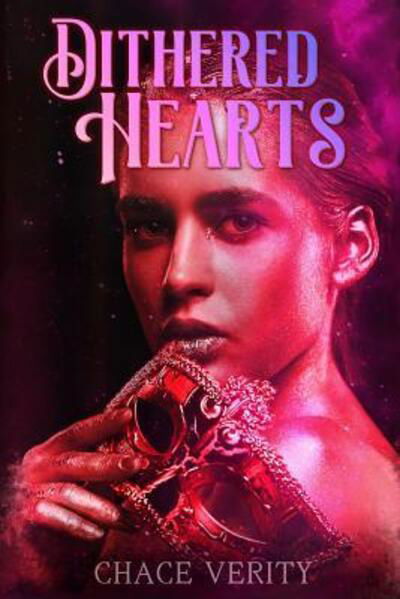 Dithered Hearts - Dithered Hearts - Chace Verity - Kirjat - Independently Published - 9781076901132 - maanantai 8. heinäkuuta 2019