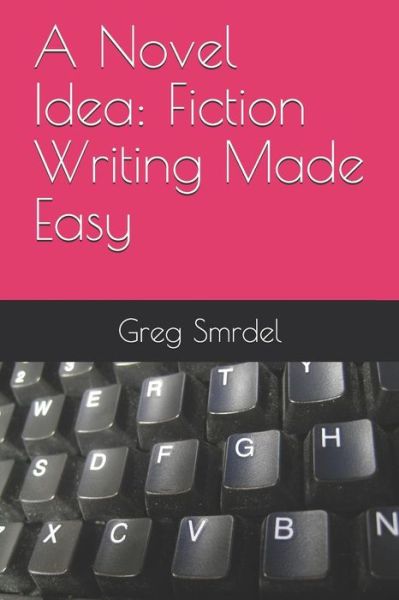 Cover for Greg Smrdel · A Novel Idea (Pocketbok) (2019)