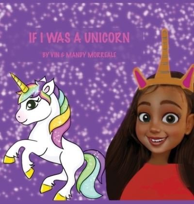 Cover for Vin Morreale · If I Was a Unicorn (Hardcover bog) (2021)