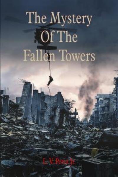 Cover for L V Perez Jr · The Mystery Of The Fallen Towers (Paperback Bog) (2019)