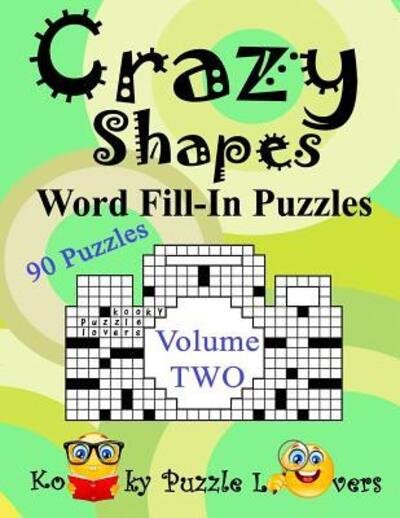 Cover for Kooky Puzzle Lovers · Crazy Shapes Word Fill-In Puzzles, Volume 2, 90 Puzzles (Paperback Book) (2019)