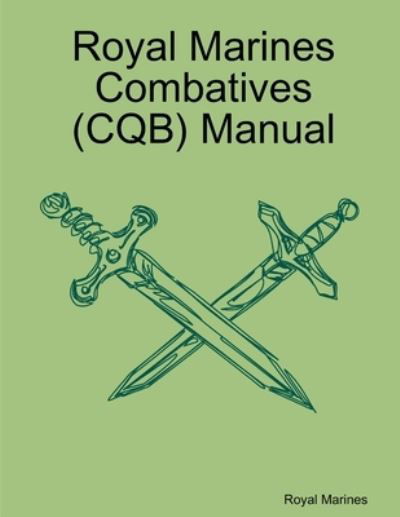 Cover for Royal Marines · Royal Marines Combatives (CQB) Manual (Book) (2009)