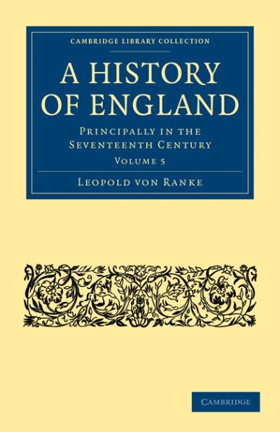 Cover for Leopold von Ranke · A History of England: Principally in the Seventeenth Century - Cambridge Library Collection - British &amp; Irish History, 17th &amp; 18th Centuries (Paperback Book) (2010)