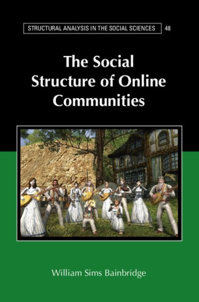 Cover for William Sims Bainbridge · The Social Structure of Online Communities - Structural Analysis in the Social Sciences (Hardcover Book) (2020)