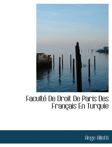 Cover for Ange Aliotti · Facult de Droit de Paris Des Fran Ais En Turquie (Hardcover Book) (2009)