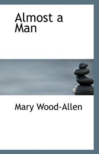 Cover for Mary Wood-allen · Almost a Man (Pocketbok) (2009)