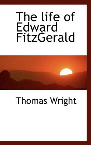 Cover for Thomas Wright · The Life of Edward Fitzgerald (Hardcover Book) (2009)