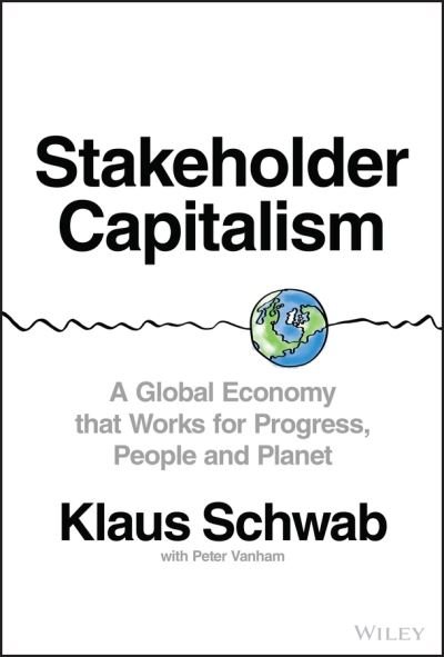 Cover for Klaus Schwab · Stakeholder Capitalism: A Global Economy that Works for Progress, People and Planet (Gebundenes Buch) (2021)