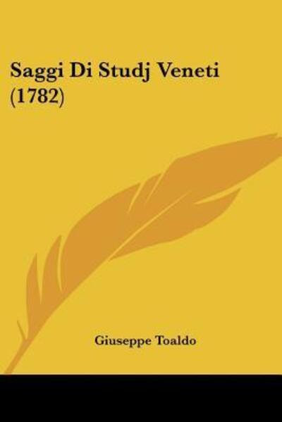 Cover for Giuseppe Toaldo · Saggi Di Studj Veneti (1782) (Paperback Book) (2009)