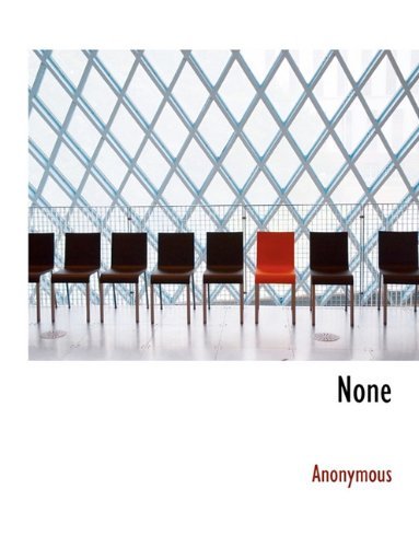 None - Anonymous - Books - BiblioLife - 9781140602132 - April 6, 2010