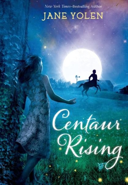 Cover for Jane Yolen · Centaur Rising (Paperback Book) (2015)