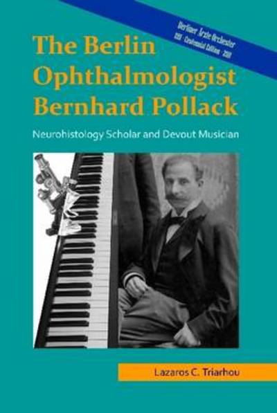 Cover for Lazaros C. Triarhou · The Berlin Ophthalmologist Bernhard Pollack (Hardcover Book) (2011)