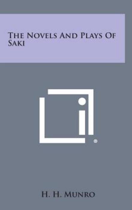 Cover for H H Munro · The Novels and Plays of Saki (Hardcover bog) (2013)