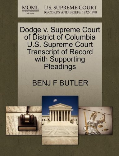 Cover for Benj F Butler · Dodge V. Supreme Court of District of Columbia U.s. Supreme Court Transcript of Record with Supporting Pleadings (Paperback Book) (2011)