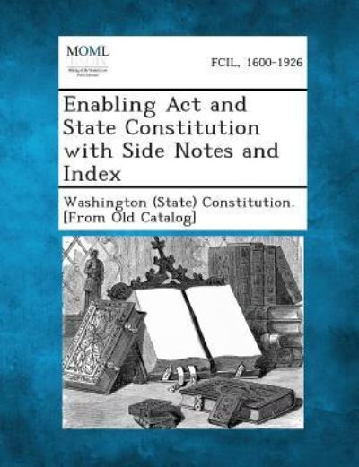 Cover for Washington (State) Constitution [from O · Enabling Act and State Constitution with Side Notes and Index (Paperback Book) (2013)